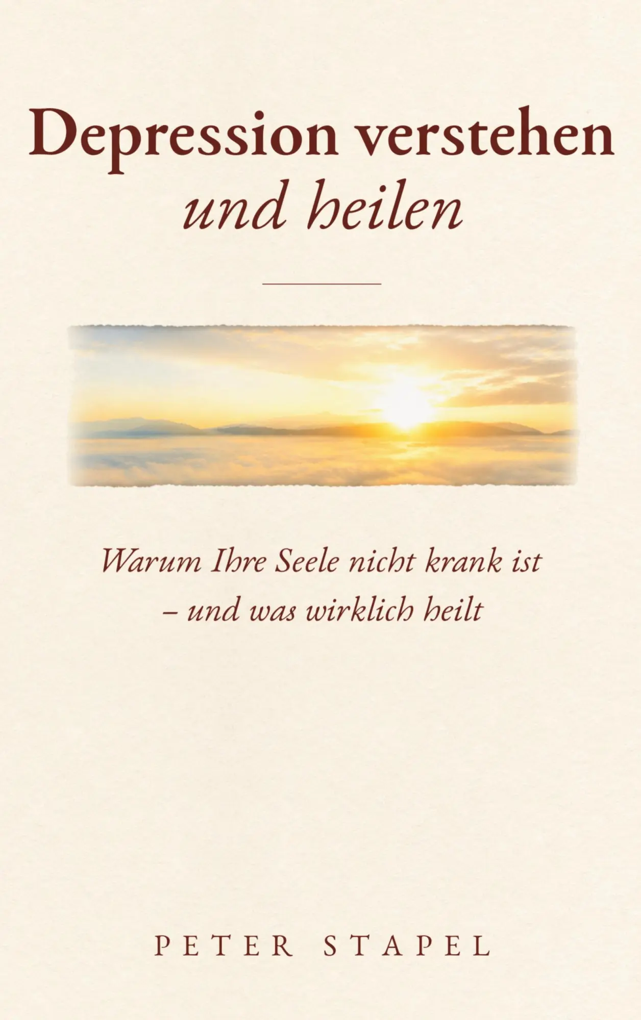 Cover: 9783982481906 | Depression verstehen und heilen | Peter Stapel | Taschenbuch | 216 S.