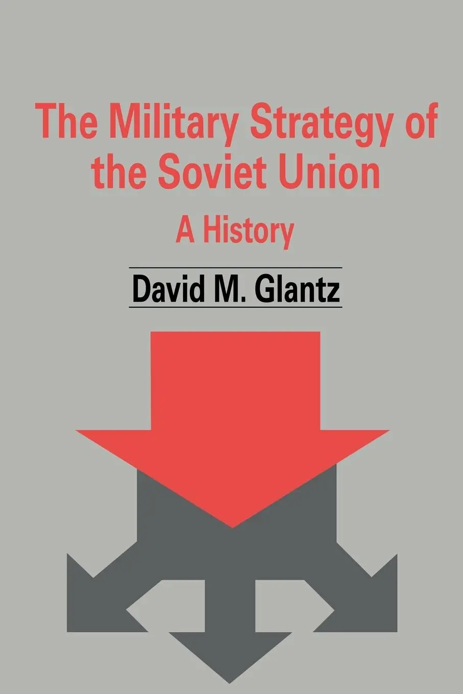Cover: 9780714682006 | The Military Strategy of the Soviet Union | A History | Glantz | Buch Cover: 9780714682006 | The Military Strategy of the Soviet Union | A History | Glantz | Buch