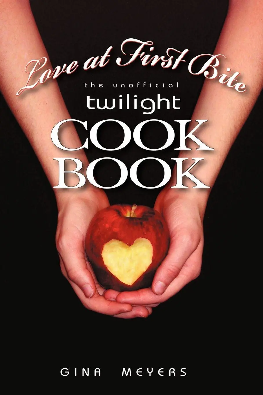Cover: 9781450222006 | Love at First Bite | The Unofficial Twilight Cookbook | Meyers (u. a.)