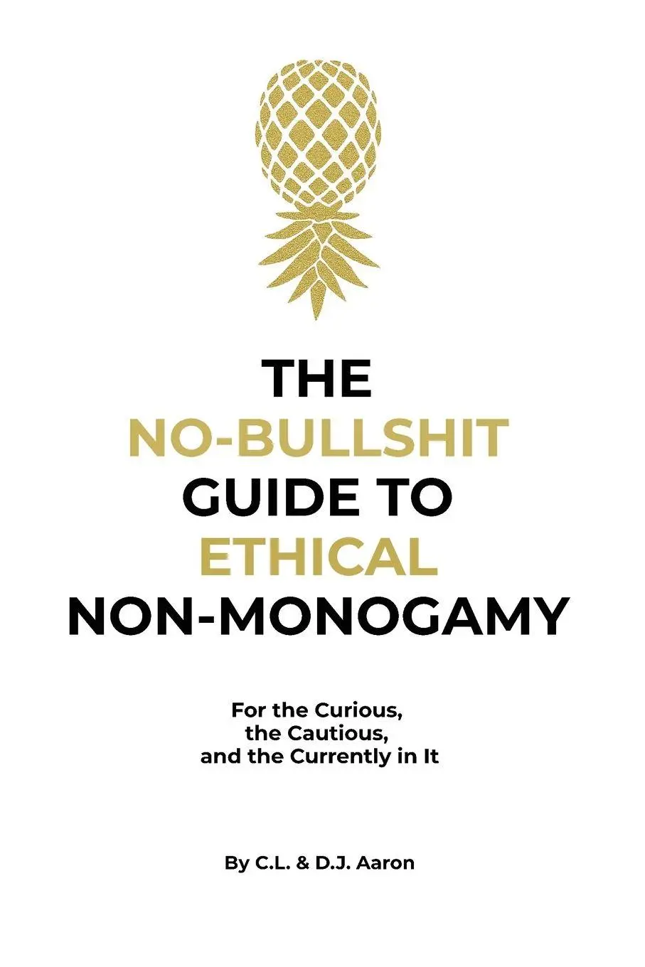 Cover: 9781969182006 | The No-Bullshit Guide to Ethical Non-Monogamy | C. L. Aaron (u. a.)