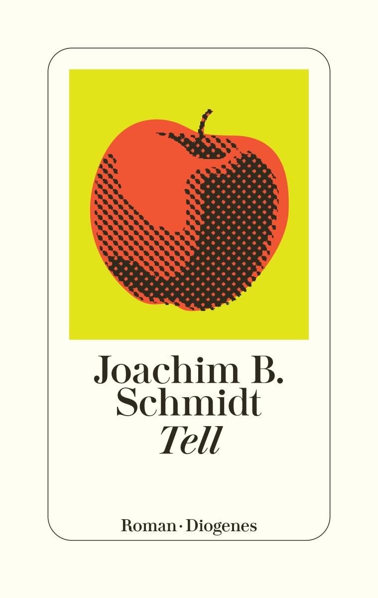 Cover: 9783257072006 | Tell | Joachim B. Schmidt | Buch | 283 S. | Deutsch | 2022