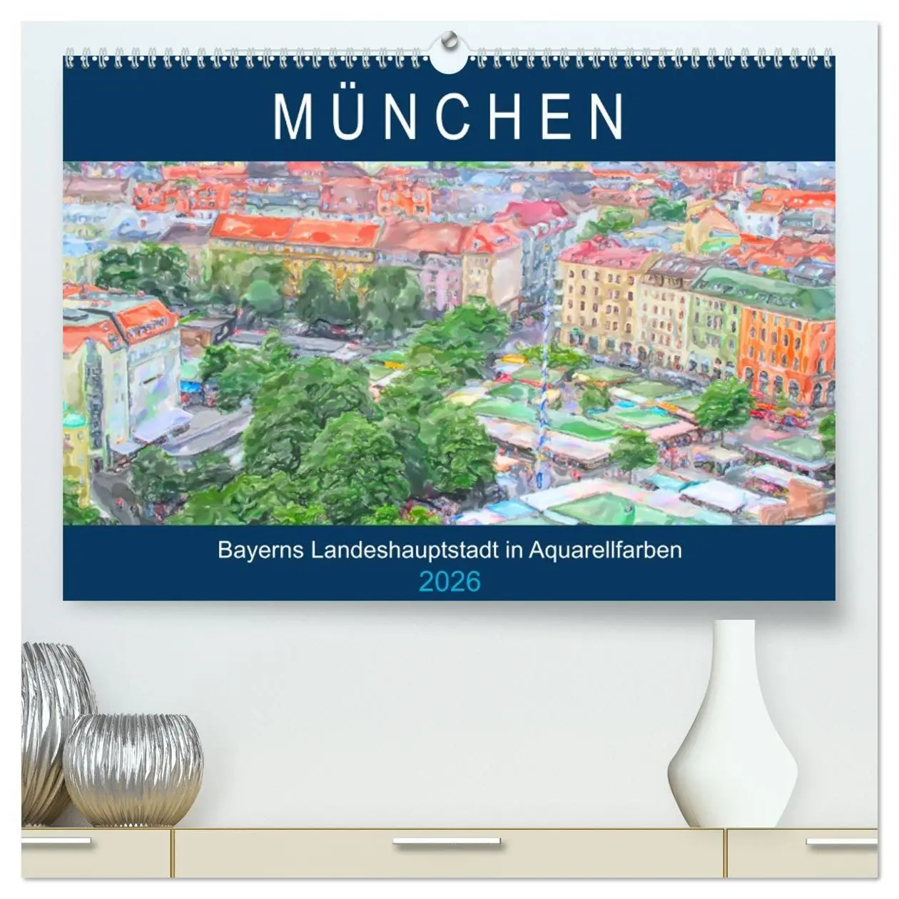 Cover: 9783457672006 | München - Bayerns Landeshauptstadt in Aquarellfarben (hochwertiger...