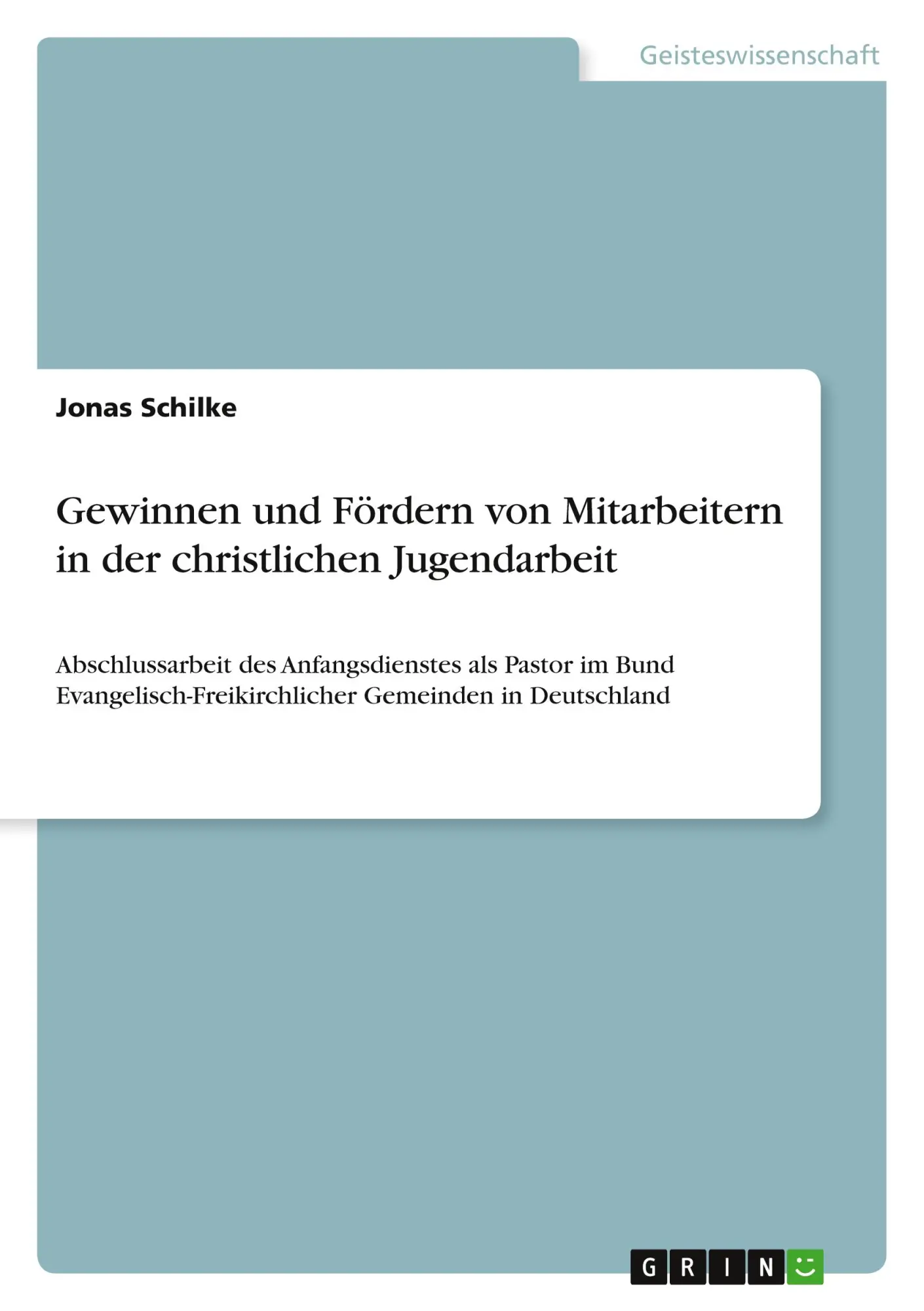 Cover: 9783668232006 | Gewinnen und Fördern von Mitarbeitern in der christlichen Jugendarbeit