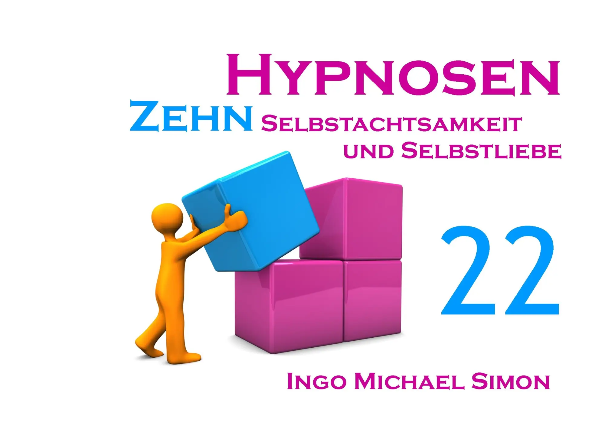 Cover: 9783739202006 | Zehn Hypnosen. Band 22 | Selbstachtsamkeit und Selbstliebe | Simon