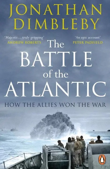 Cover: 9780241972106 | The Battle of the Atlantic | How the Allies Won the War | Dimbleby