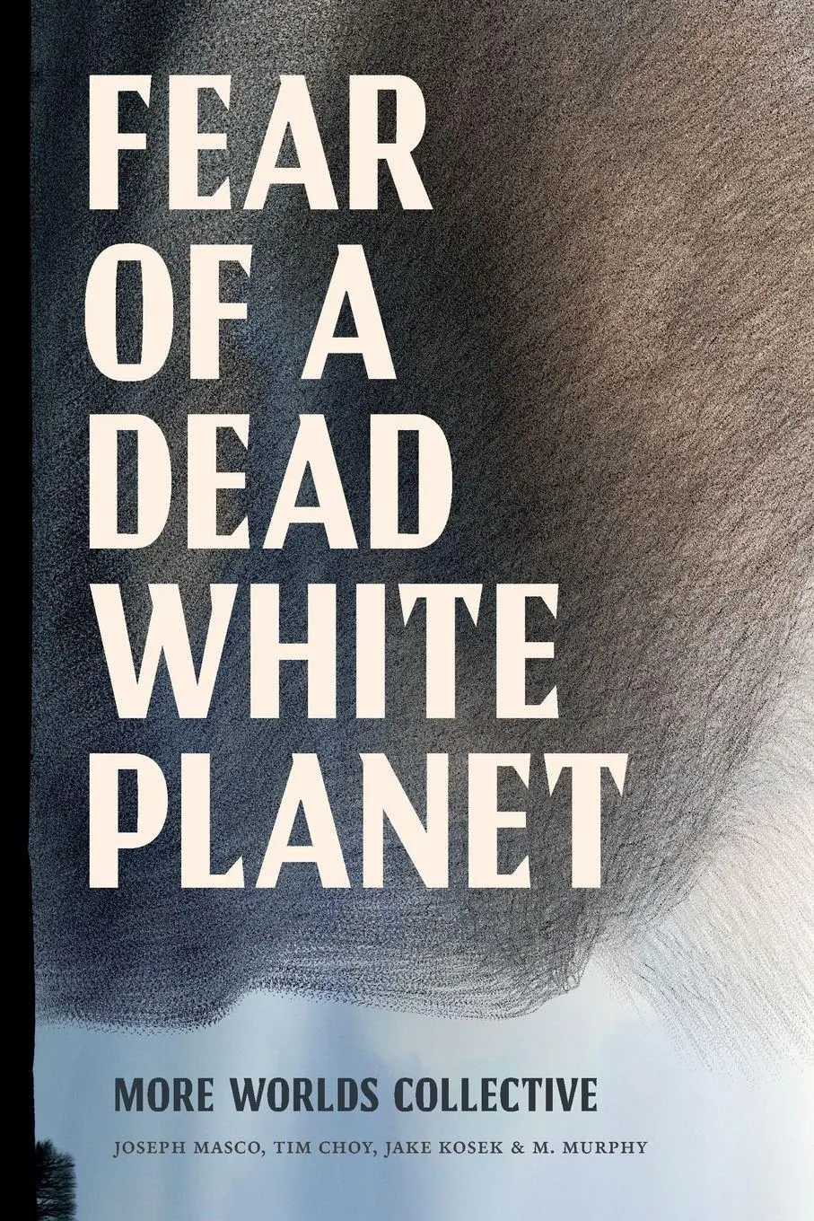 Cover: 9781478032106 | Fear of a Dead White Planet | More Worlds Collective | Taschenbuch