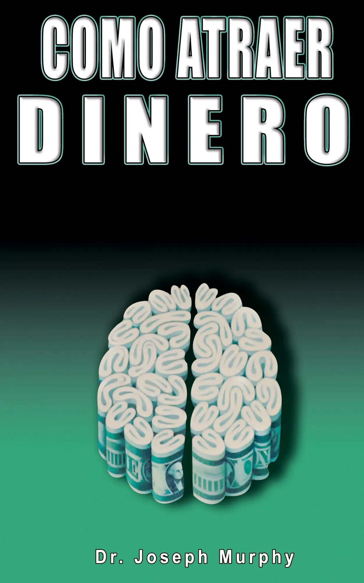 Cover: 9781607962106 | Como Atraer Dinero Por Dr.Joseph Murphy Autor de El Poder de La...