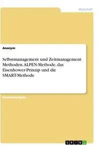 Cover: 9783346472106 | Selbstmanagement und Zeitmanagement Methoden. ALPEN-Methode, das...