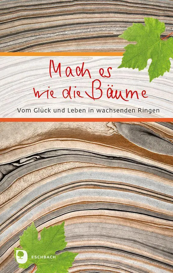 Cover: 9783987002106 | Mach es wie die Bäume | Vom Glück und Leben in wachsenden Ringen