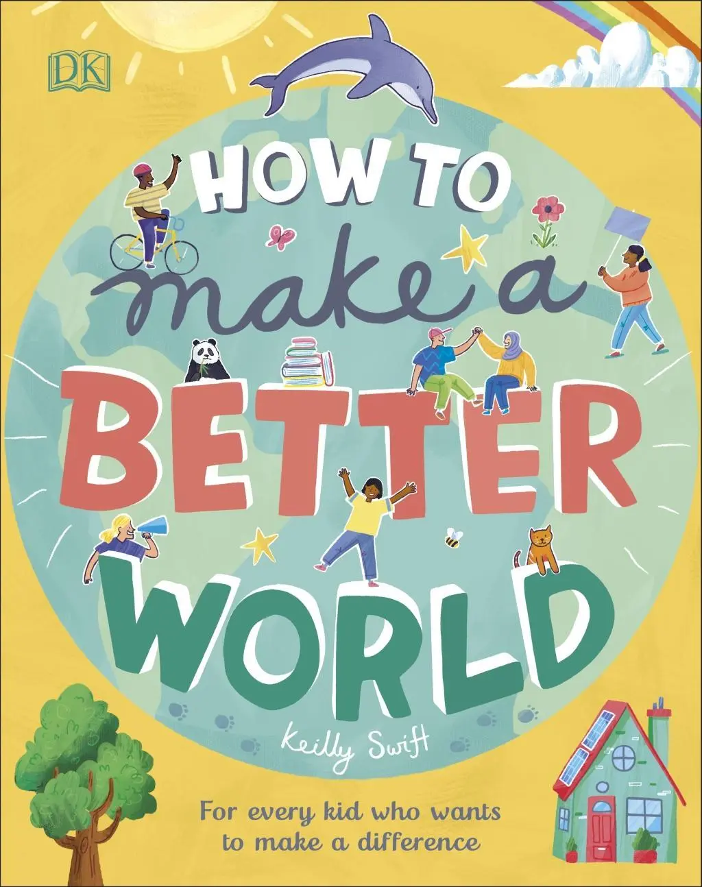 Cover: 9780241412206 | How to Make a Better World | Keilly Swift | Buch | 96 S. | Englisch