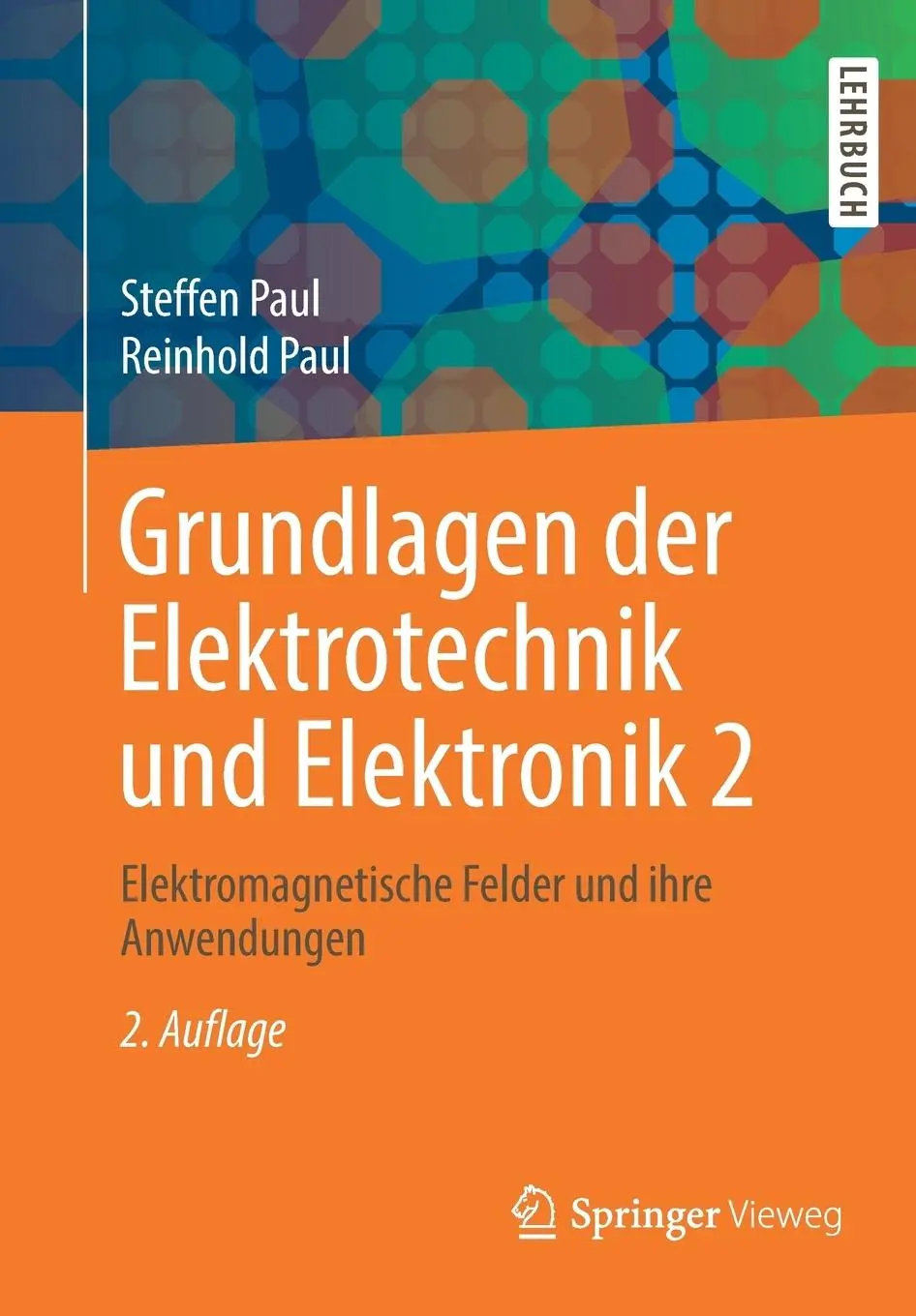 Cover: 9783662582206 | Grundlagen der Elektrotechnik und Elektronik 2 | Steffen Paul (u. a.) Cover: 9783662582206 | Grundlagen der Elektrotechnik und Elektronik 2 | Steffen Paul (u. a.)