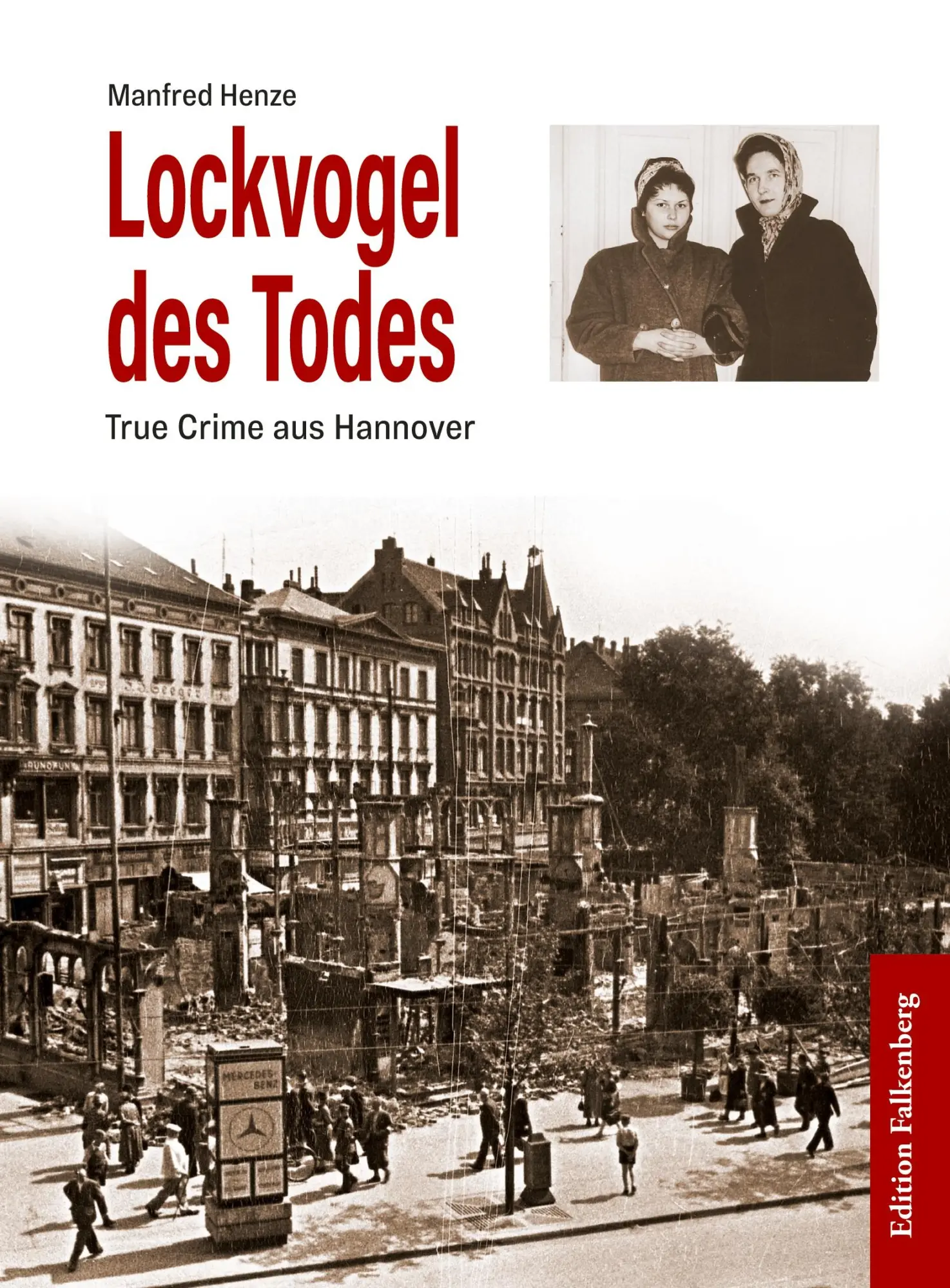 Cover: 9783954942206 | Lockvogel des Todes | True Crime aus Hannover | Manfred Henze | Buch