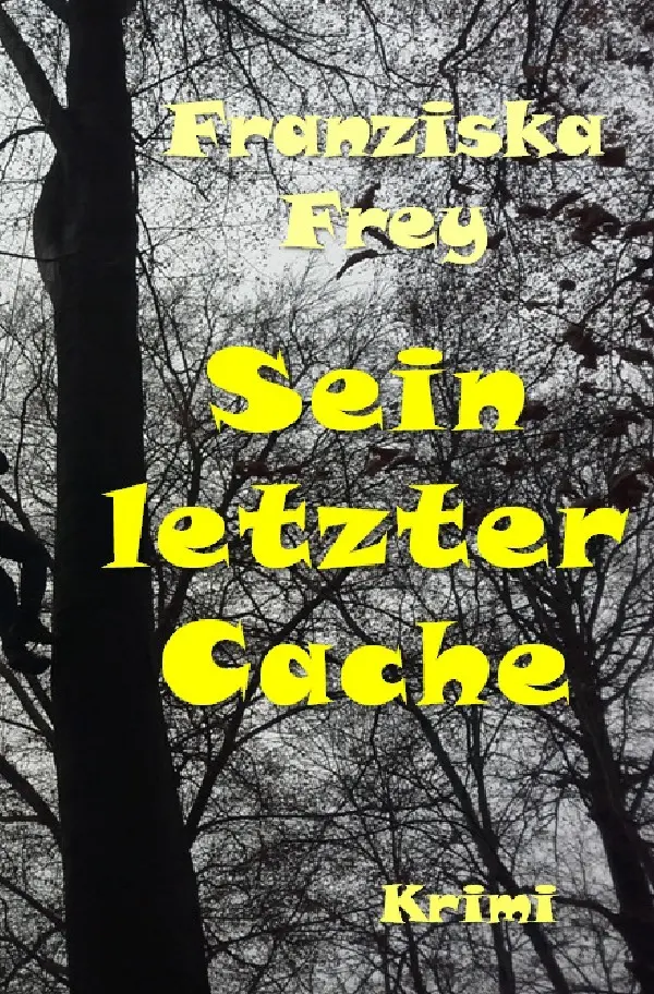 Cover: 9783741842306 | Sein letzter Cache | Krimi | Franziska Frey | Taschenbuch | 304 S.