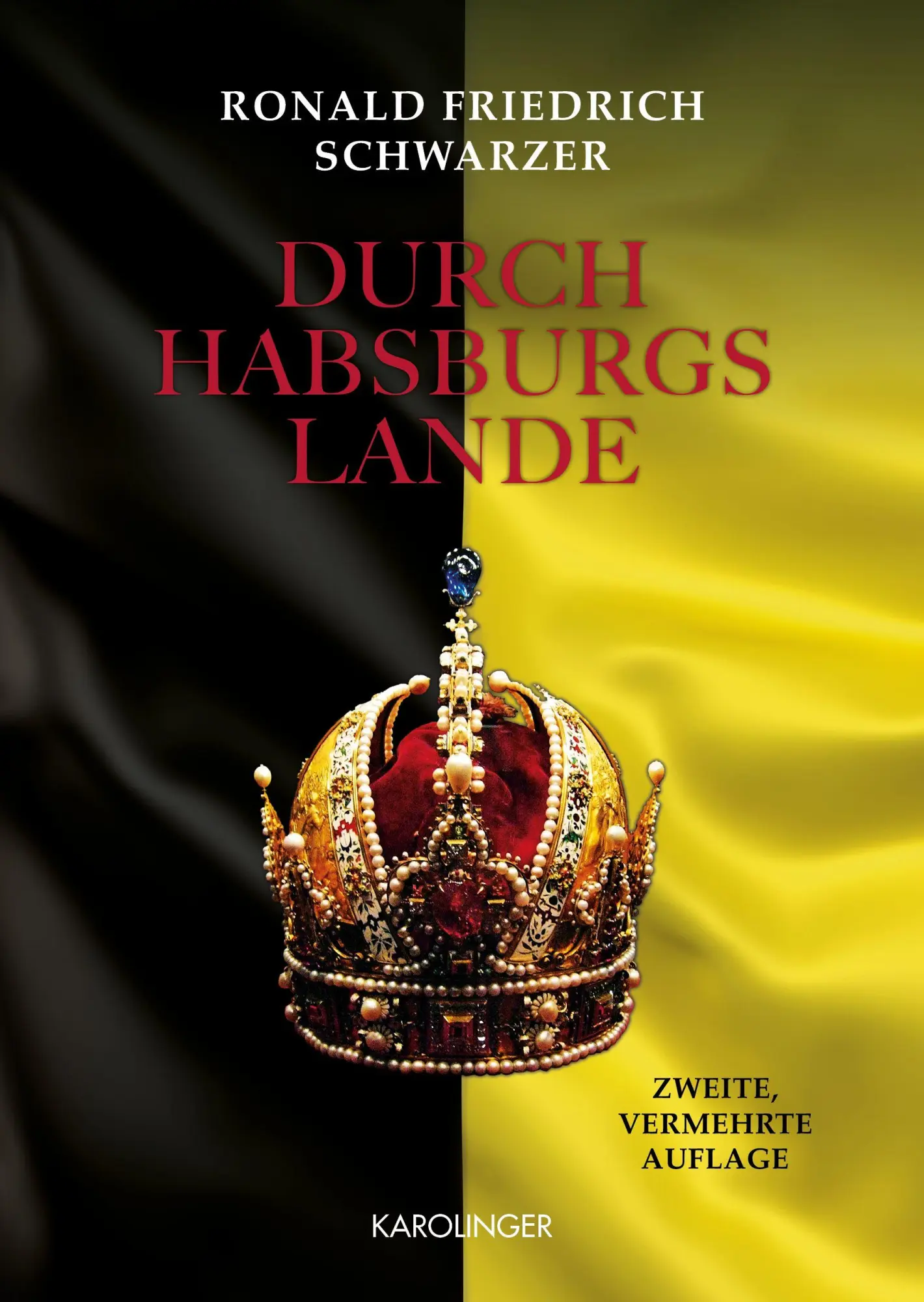 Cover: 9783854182306 | Durch Habsburgs Lande | Ronald Friedrich Schwarzer | Buch | Deutsch