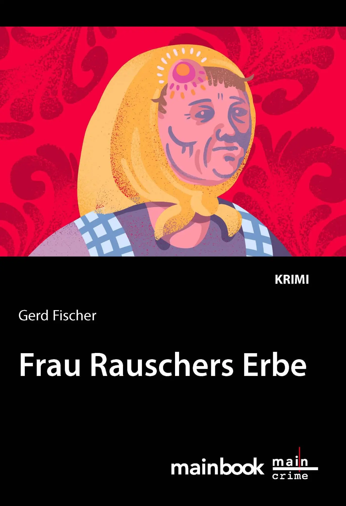 Cover: 9783947612406 | Frau Rauschers Erbe | Krimi | Gerd Fischer | Taschenbuch | 254 S.