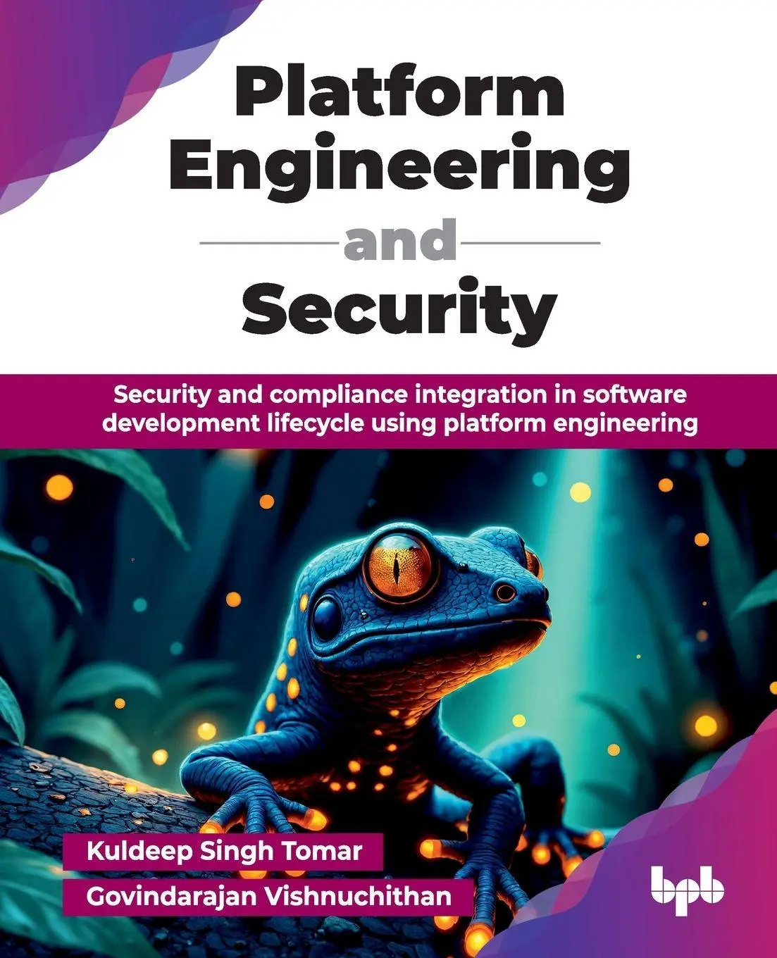 Cover: 9789365892406 | Platform Engineering and Security | Kuldeep Singh Tomar (u. a.) | Buch