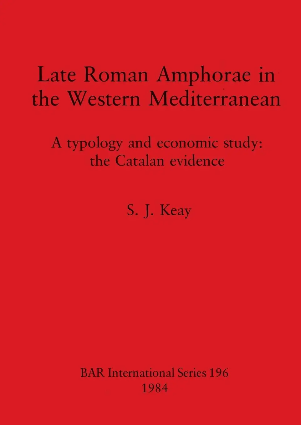 Cover: 9780860542506 | Late Roman Amphorae in the Western Mediterranean | S. J. Keay | Buch