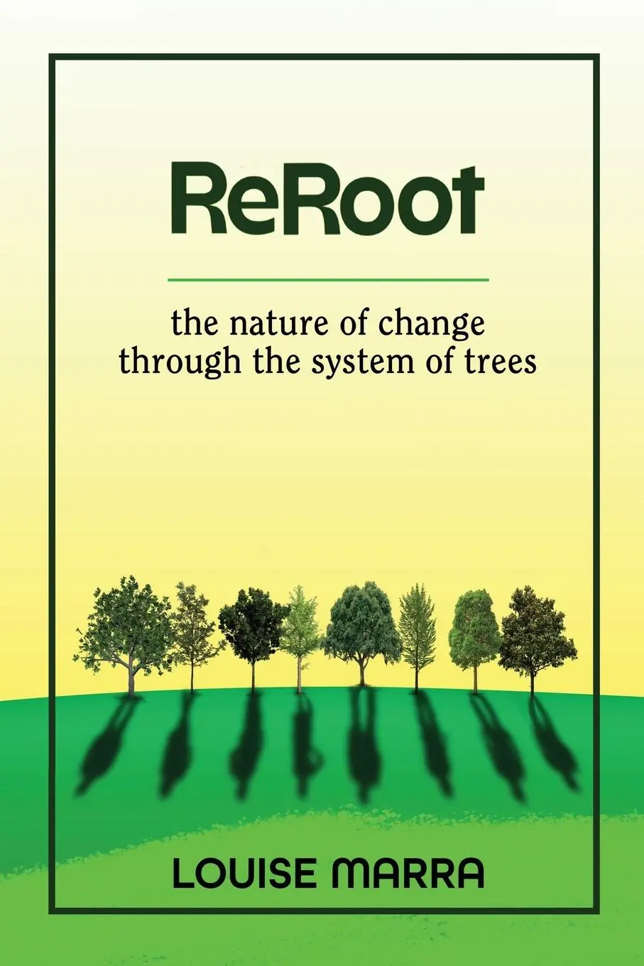 Cover: 9781955272506 | Reroot | The Nature of Change Through the System of Trees | Marra