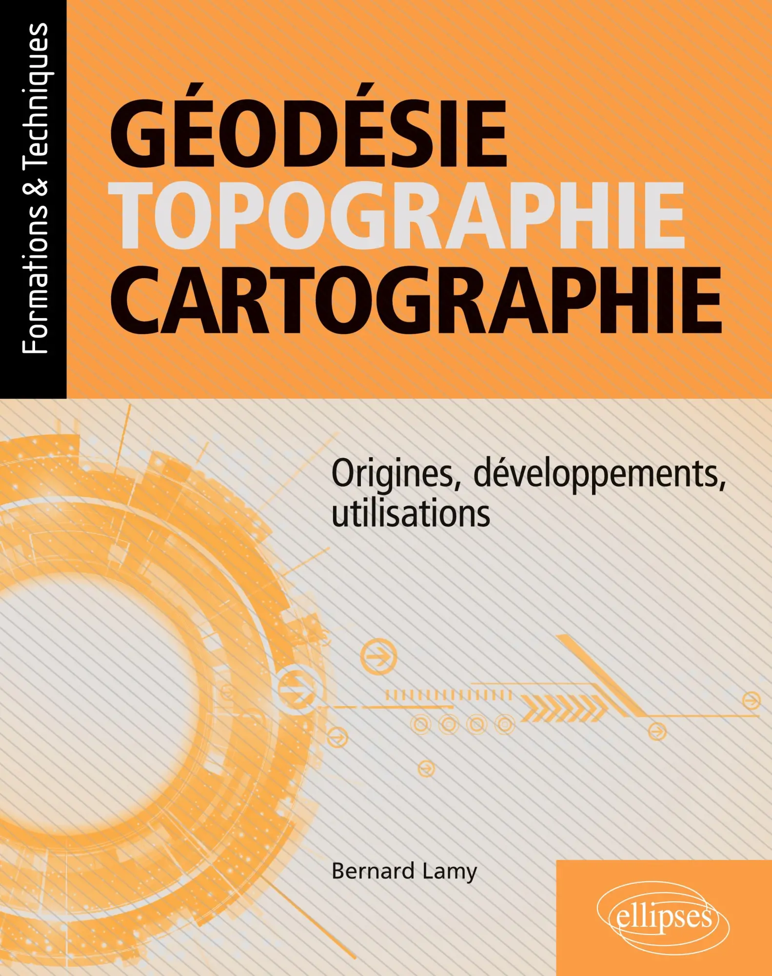 Cover: 9782340042506 | Géodésie, topographie, cartographie - Origines, développements,...