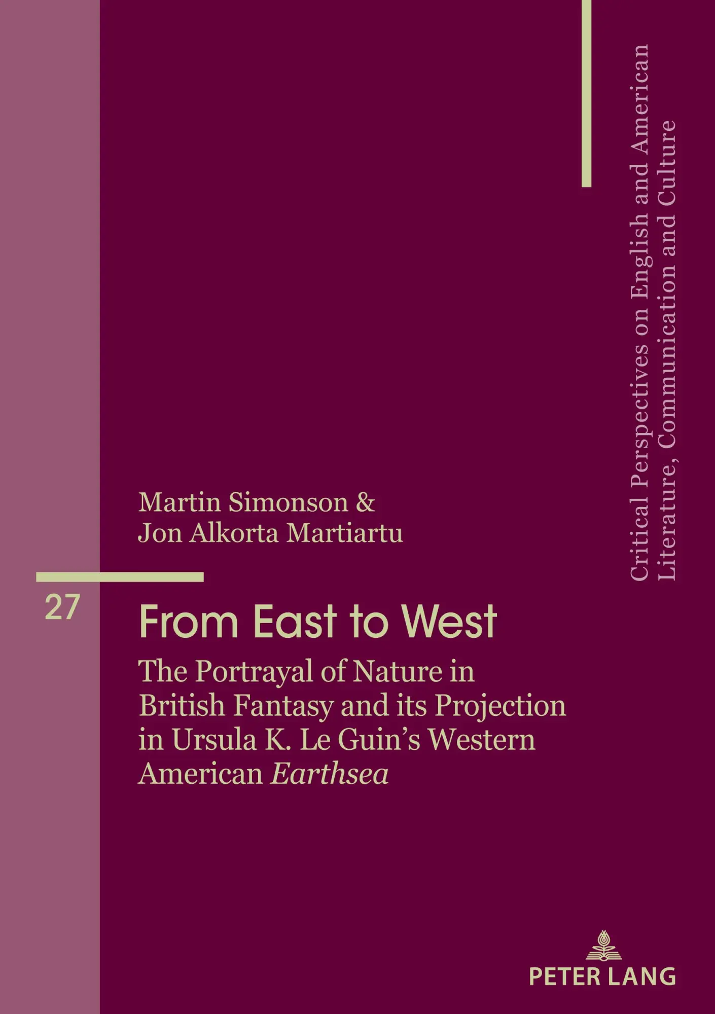 From East to West: The Portrayal of Nature in British Fantasy and its Projection in Ursula K. Le Guin’s Western American Earthsea (Critical ... Communication and Culture, Band 27)