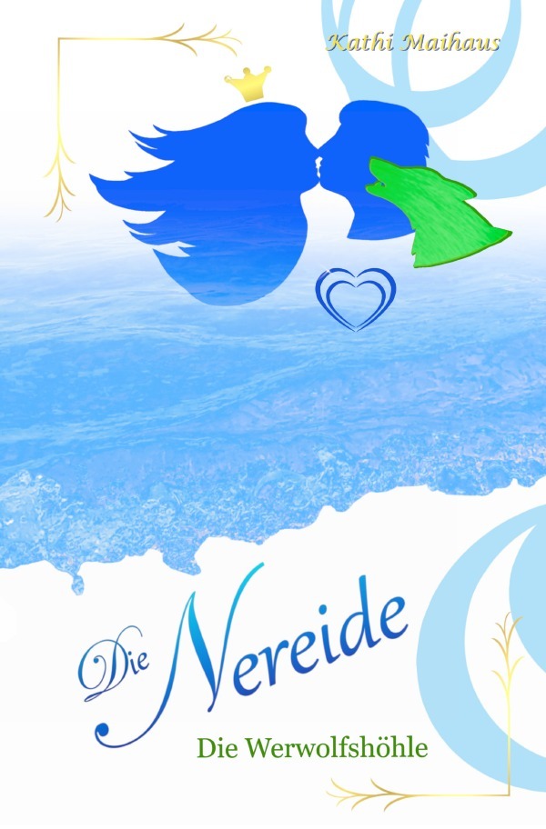 Cover: 9783754932506 | Die Nereide | Die Werwolfshöhle (Eine Prinzessin küsst ihren Werwolf)
