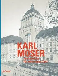 Cover: 9783856762506 | Karl Moser | Werner Oechslin | Buch | 792 S. | Deutsch | 2010