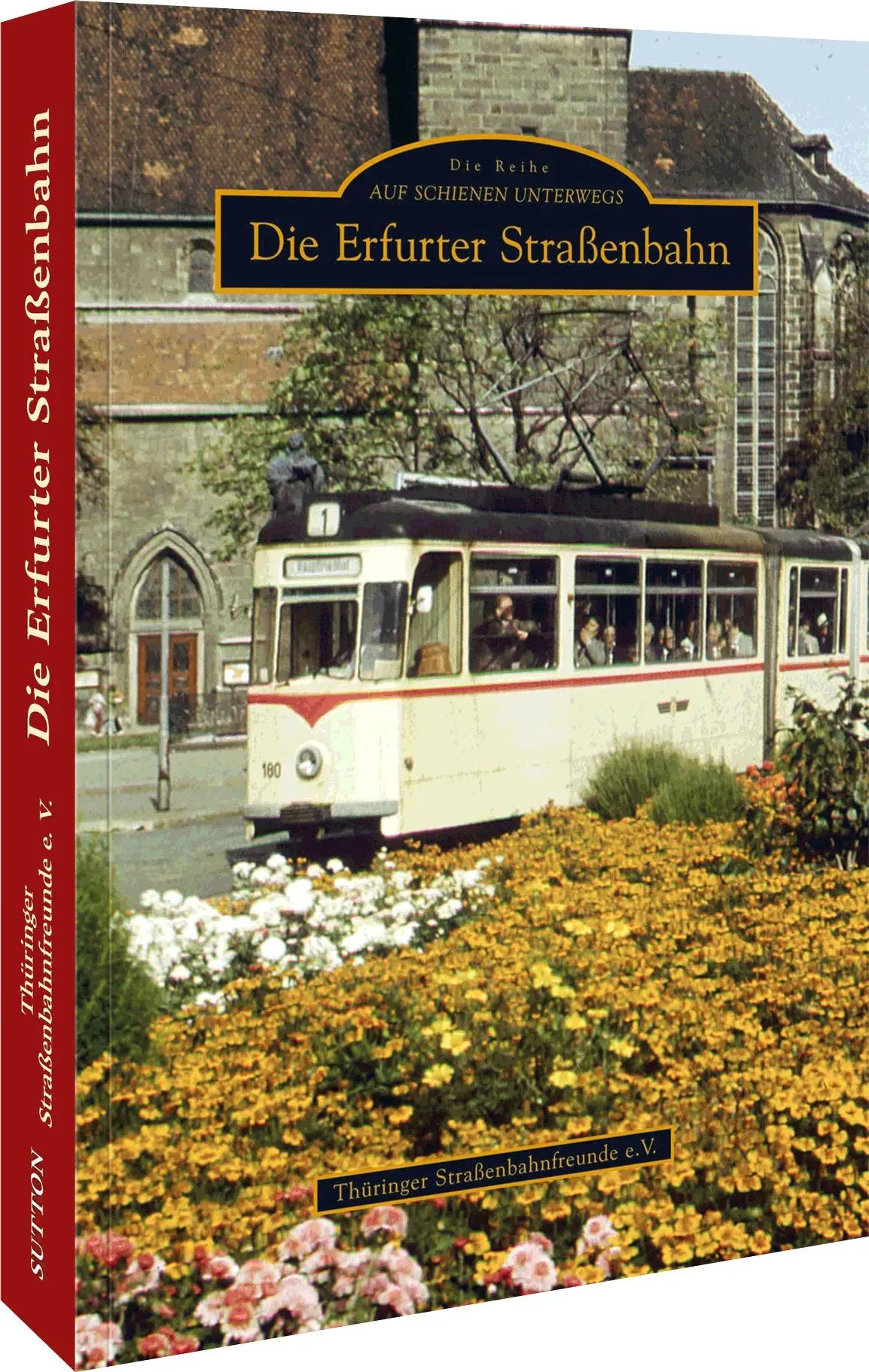 Cover: 9783866802506 | Die Erfurter Straßenbahn | Thüringer Straßenbahnfreunde | Taschenbuch