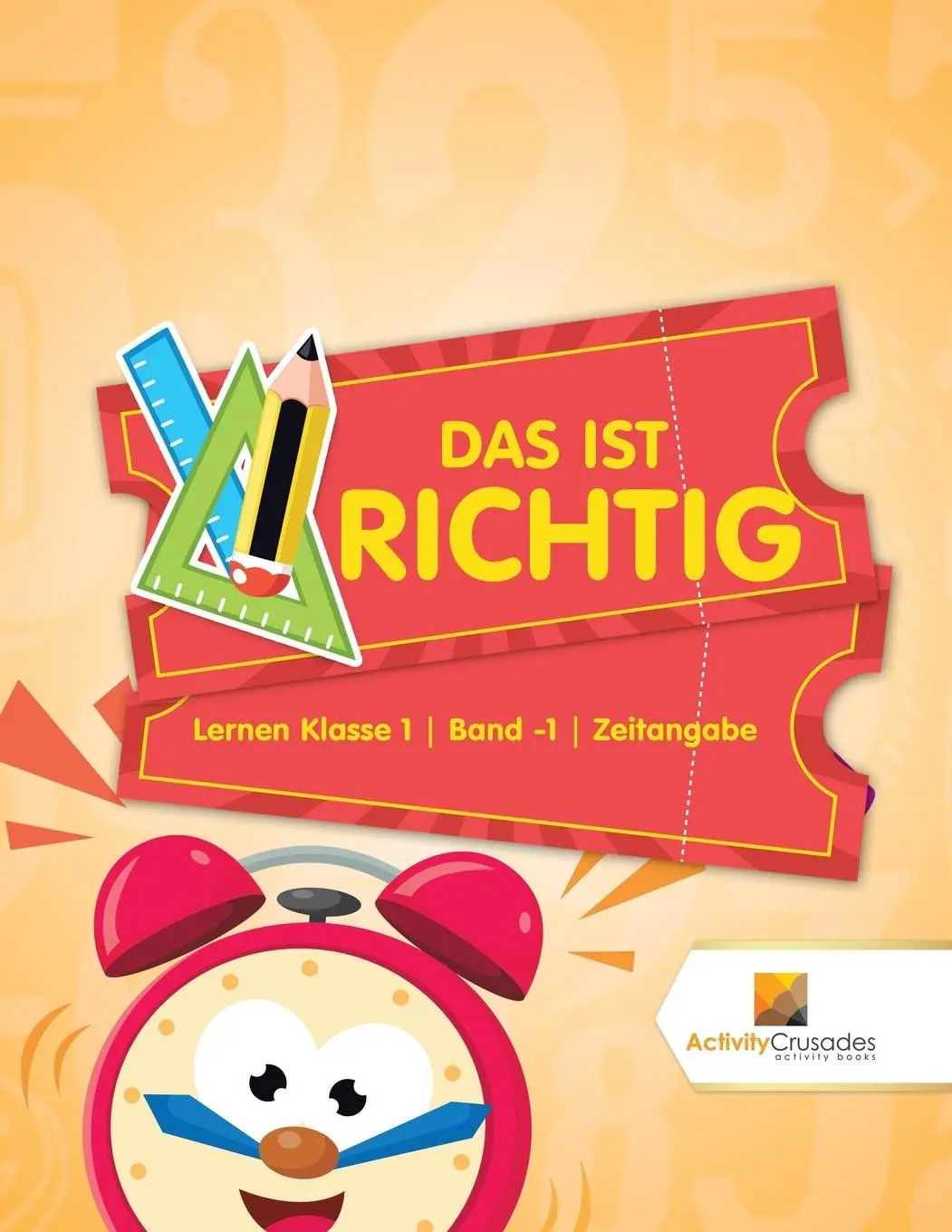 Cover: 9780228222606 | Das Ist Richtig | Lernen Klasse 1 Band -1 Zeitangabe | Crusades | Buch