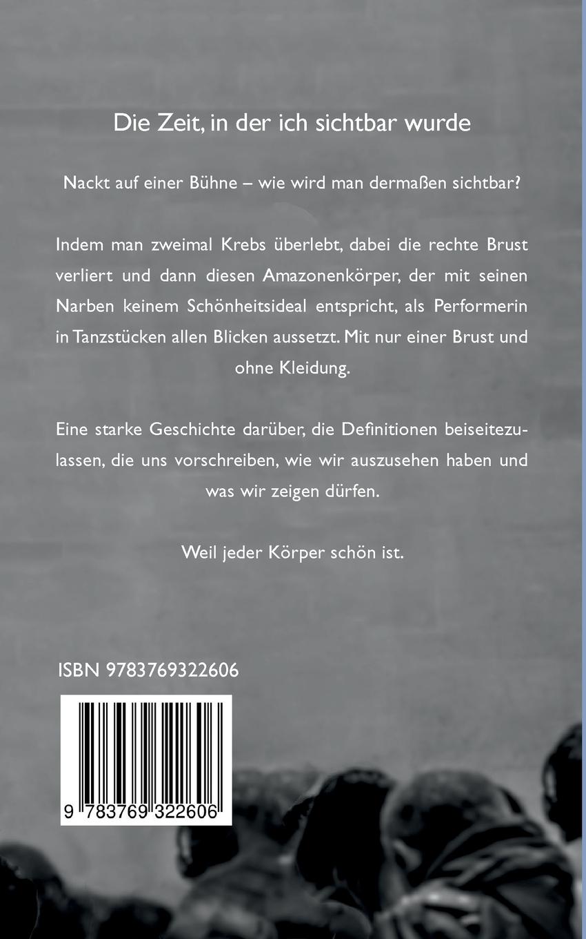 Rückseite: 9783769322606 | Die Zeit, in der ich sichtbar wurde | Vom Brustkrebs zum Nackttanz