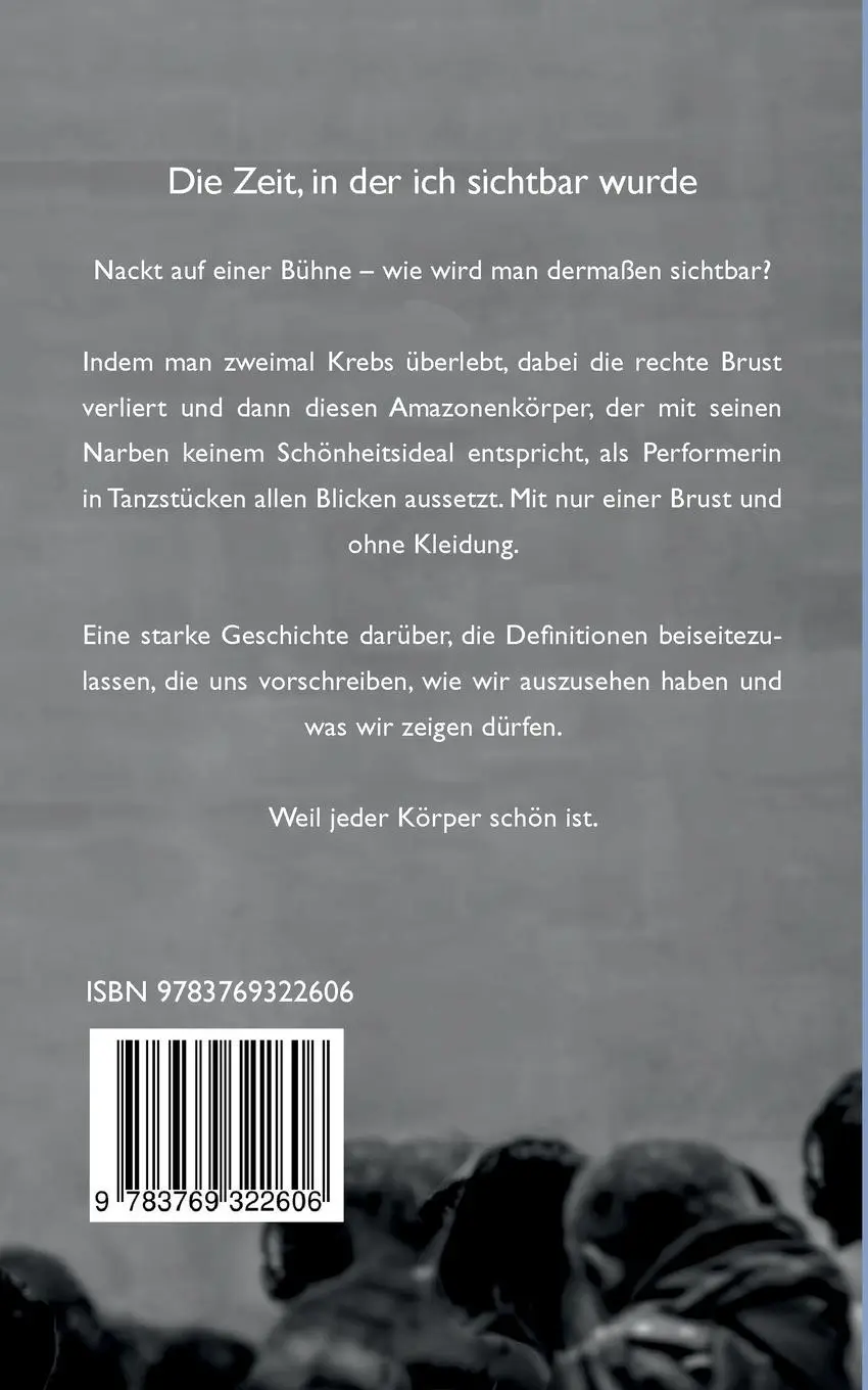 Rückseite: 9783769322606 | Die Zeit, in der ich sichtbar wurde | Vom Brustkrebs zum Nackttanz