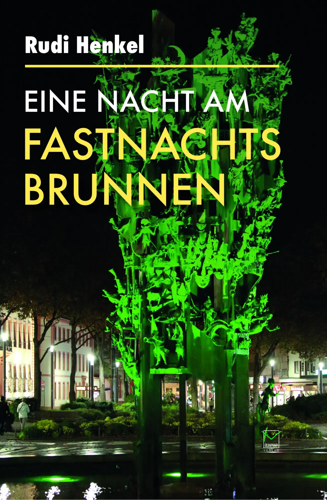 Cover: 9783945782606 | Eine Nacht am Fastnachtsbrunnen | Rudi Henkel | Buch | 76 S. | Deutsch