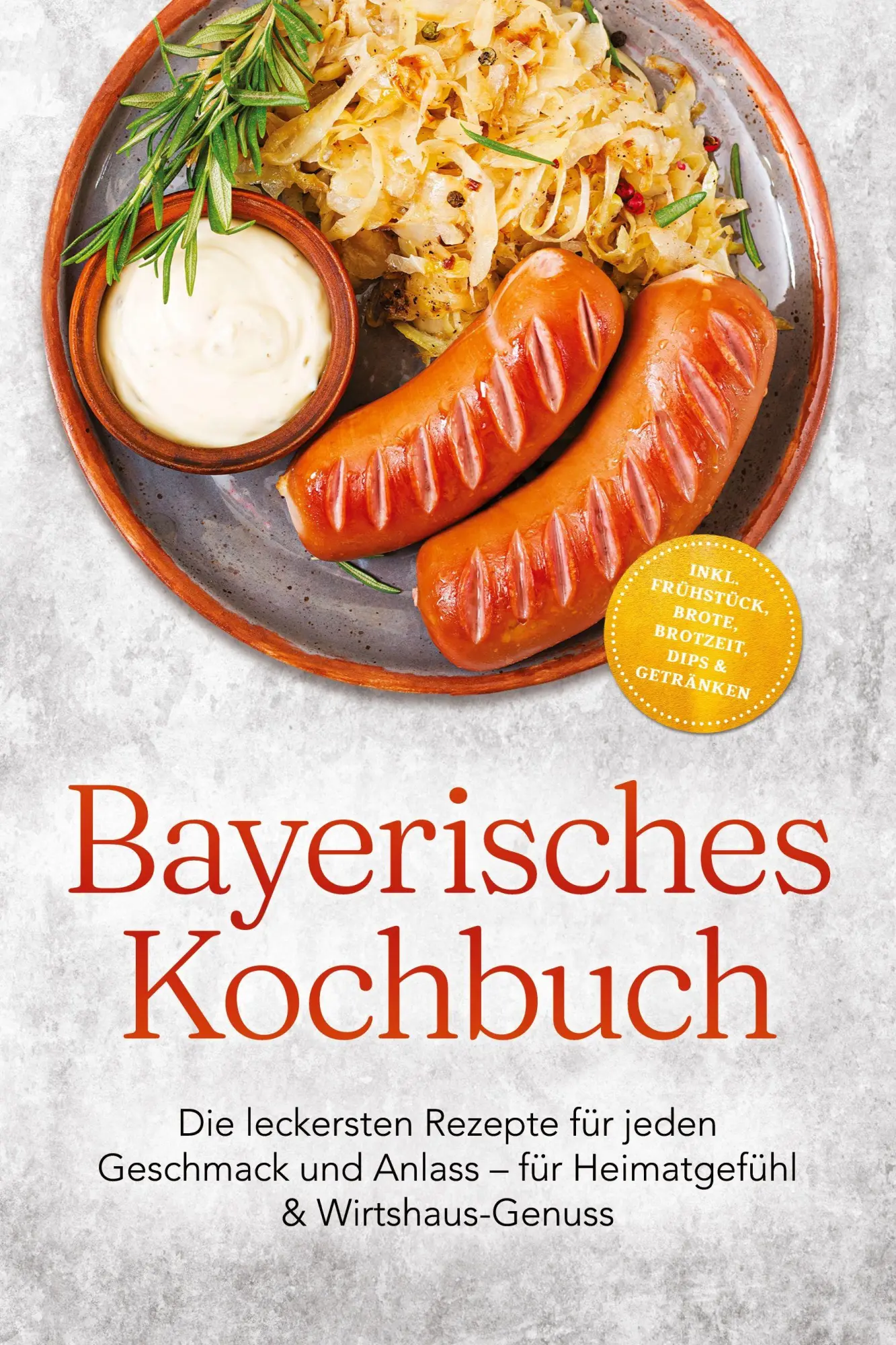 Cover: 9783989102606 | Bayerisches Kochbuch: Die leckersten Rezepte für jeden Geschmack...