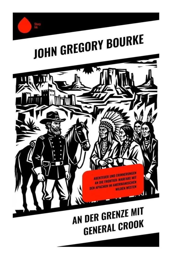 Cover: 9788028512606 | An der Grenze mit General Crook | John Gregory Bourke | Taschenbuch