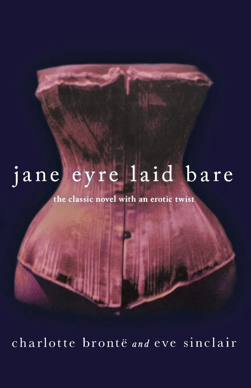 Cover: 9781250032706 | Jane Eyre Laid Bare | The Classic Novel with an Erotic Twist | Buch