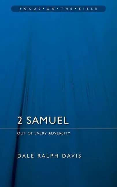 Cover: 9781845502706 | 2 Samuel: Out of Every Adversity | Dale Ralph Davis | Taschenbuch