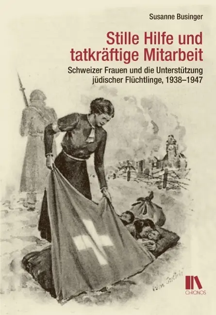 Cover: 9783034012706 | Stille Hilfe und tatkräftige Mitarbeit | Susanne Businger | Buch