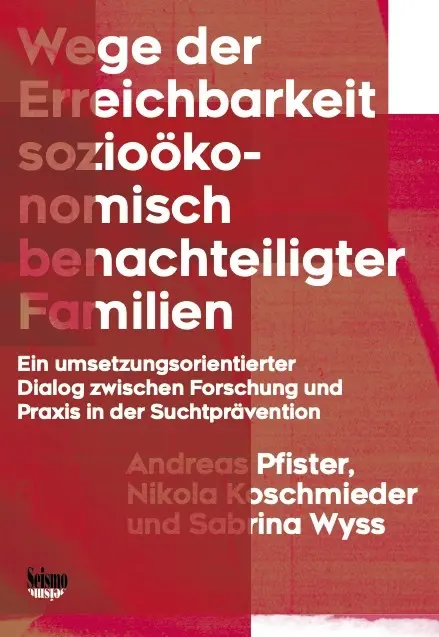 Wege der Erreichbarkeit sozioökonomisch benachteiligter Familien - Andreas Pfister Nikola Koschmieder Sabrina Wyss Taschenbuch