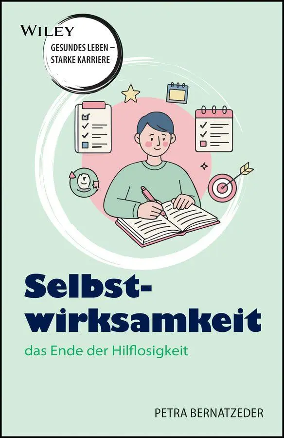 Cover: 9783527512706 | Selbstwirksamkeit - das Ende der Hilflosigkeit | Petra Bernatzeder