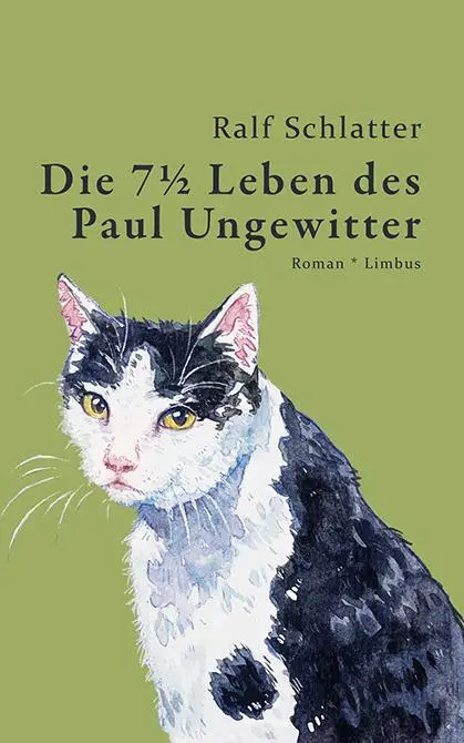 Cover: 9783990392706 | Die 7½ Leben des Paul Ungewitter | Roman | Ralf Schlatter | Buch