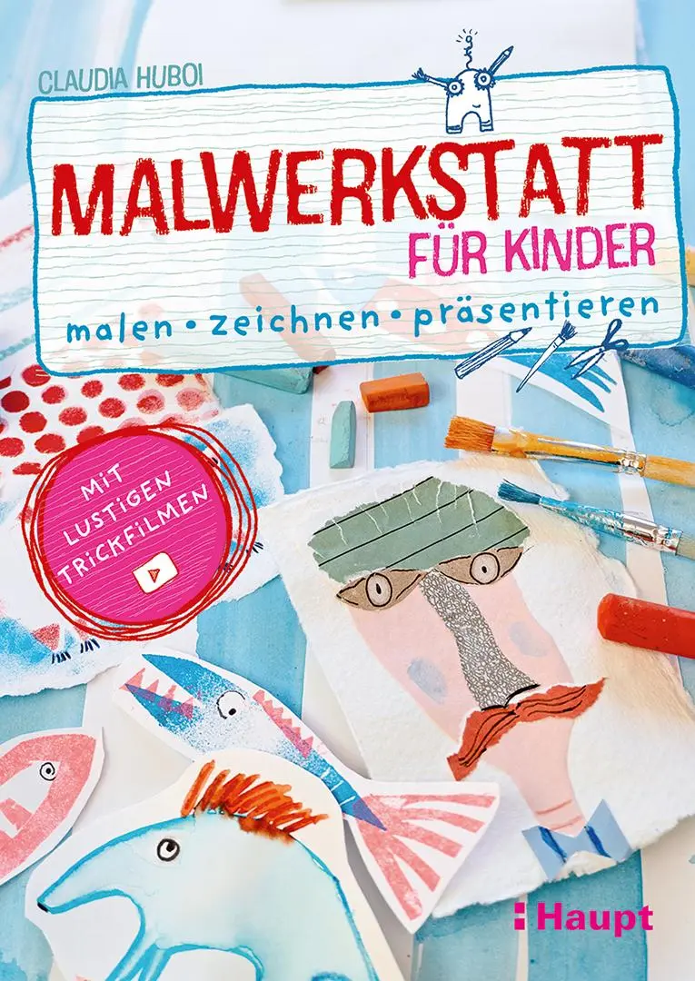 Cover: 9783258602806 | Malwerkstatt für Kinder | Claudia Huboi | Taschenbuch | 144 S. | 2024