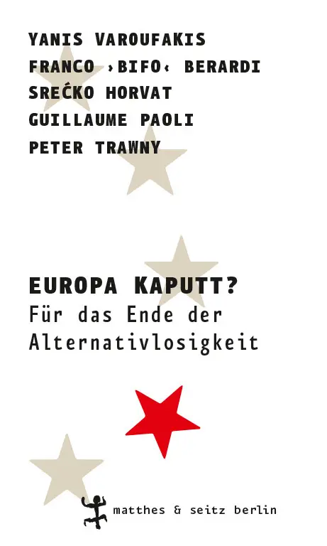 Cover: 9783957572806 | Europa kaputt? | Für das Ende der Alternativlosigkeit | Varoufakis