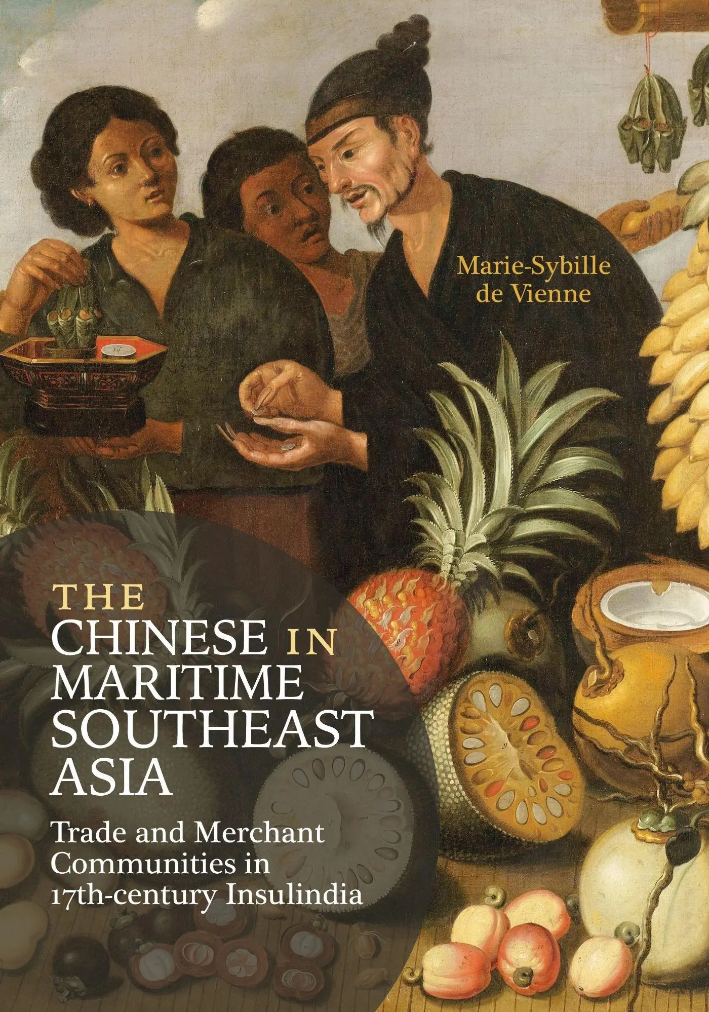 Cover: 9789813252806 | The Chinese in Maritime Southeast Asia | Marie-Sybille de Vienne