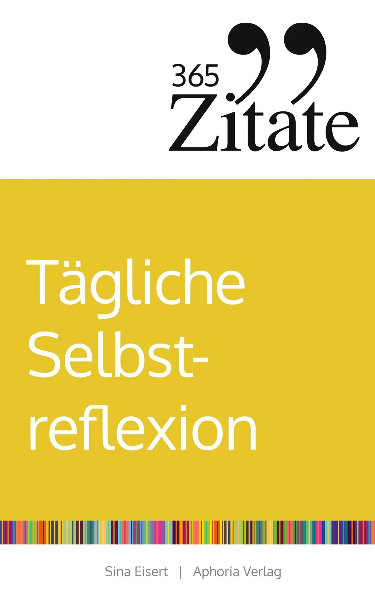 Cover: 9783985972906 | 365 Zitate für tägliche Selbstreflexion | Sina Eisert | Taschenbuch