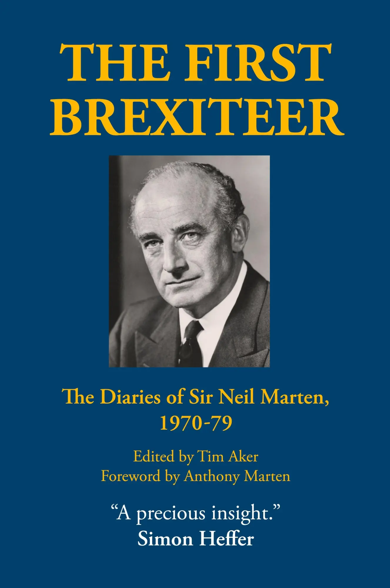 Cover: 9781917743006 | The First Brexiteer | The Diaries of Sir Neil Marten, 1970 - 79 | Aker