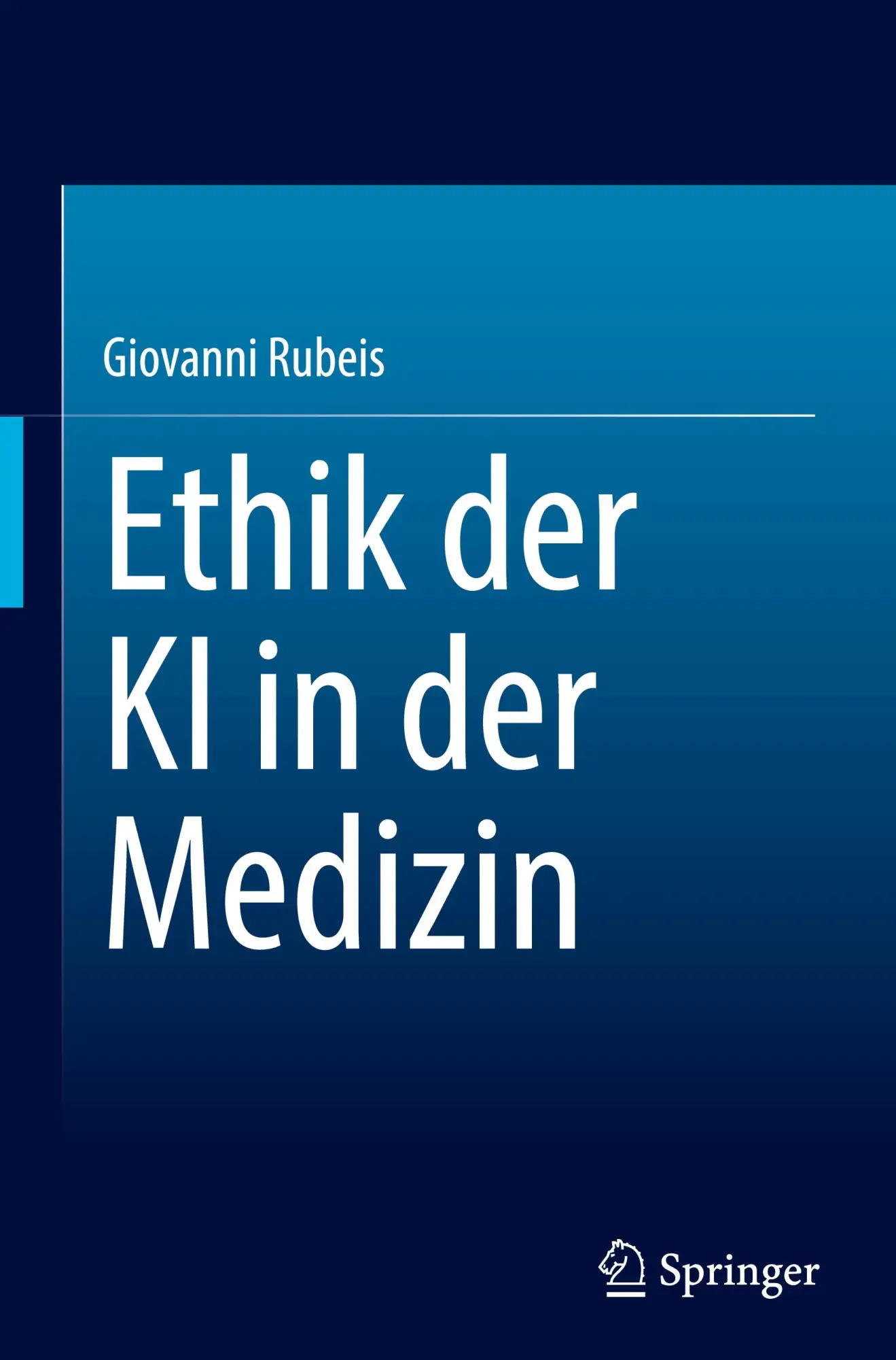 Cover: 9783032143006 | Ethik der KI in der Medizin | Giovanni Rubeis | Buch | vii | Deutsch