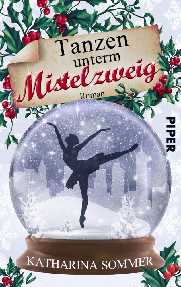 Cover: 9783492503006 | Tanzen unterm Mistelzweig | Roman | Katharina Sommer | Taschenbuch