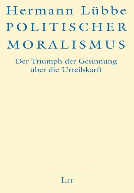 Cover: 9783643143006 | Politischer Moralismus | Hermann Lübbe | Taschenbuch | 121 S. | 2019