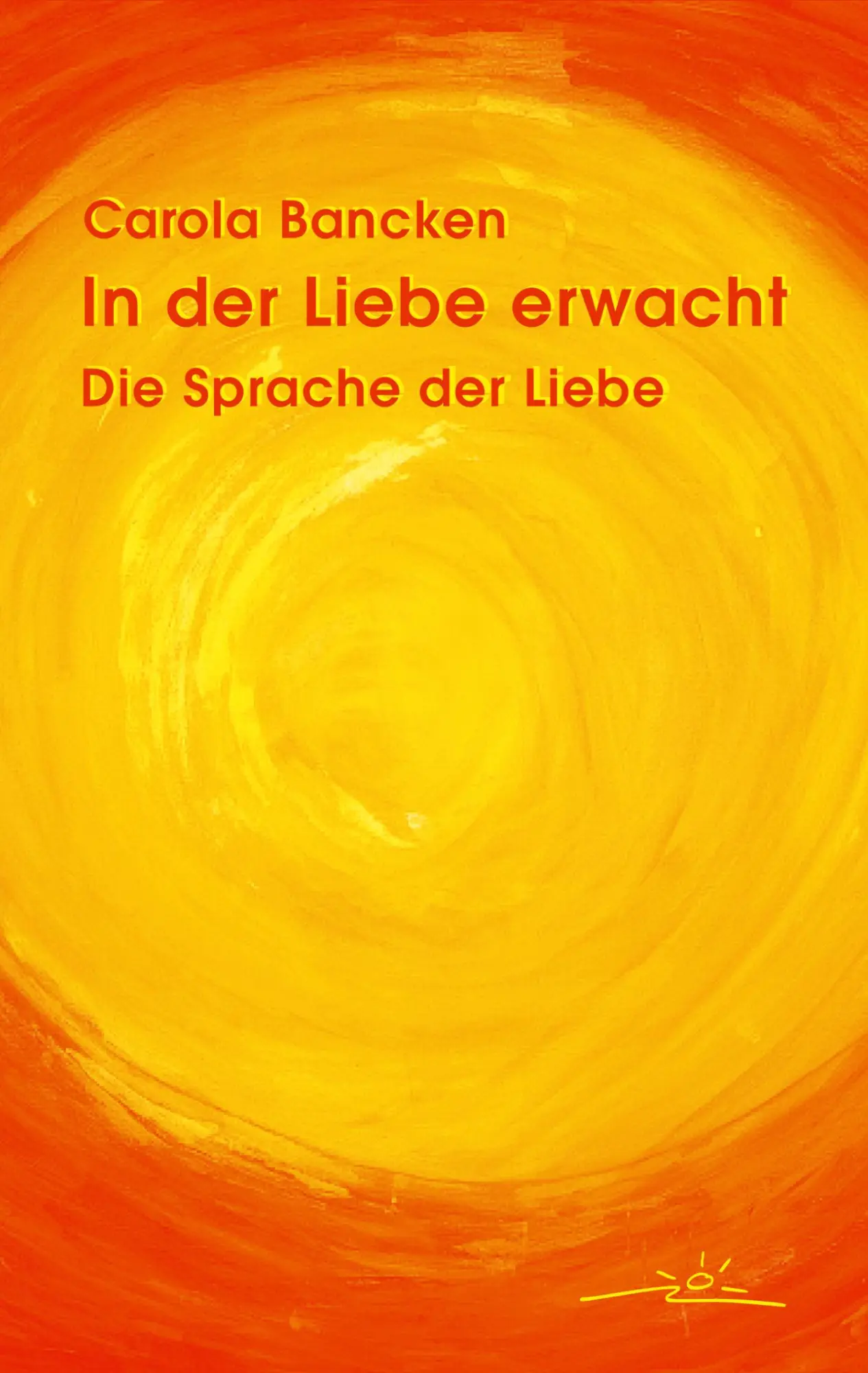 Cover: 9783934753006 | In der Liebe erwacht | Carola Bancken | Taschenbuch | 72 S. | Deutsch