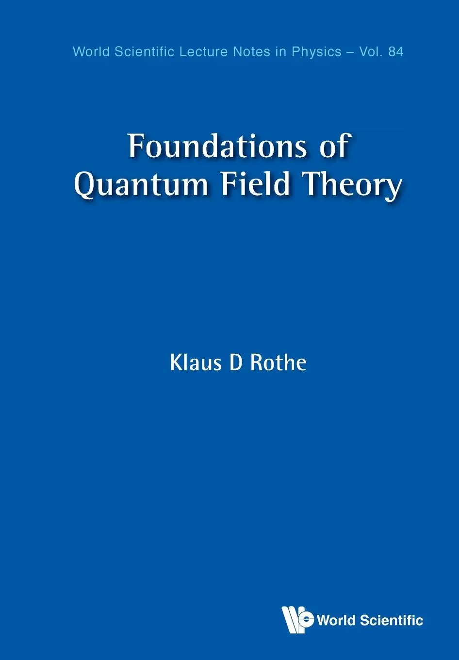 Cover: 9789811223006 | FOUNDATIONS OF QUANTUM FIELD THEORY | Klaus Dieter Rothe | Taschenbuch