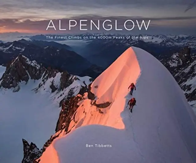 Cover: 9781916123106 | ALPENGLOW - THE FINEST CLIMBS ON THE 4000M PEAKS OF THE ALPS | Buch